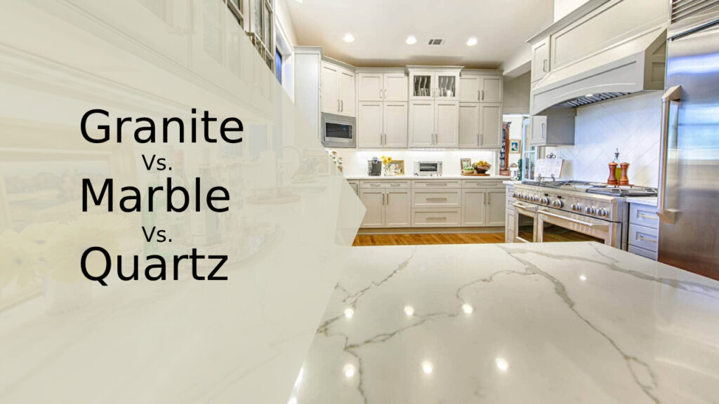 granite vs marble vs quartz