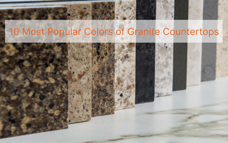 10 most popular Colors of Granite Countertops in 2024-25