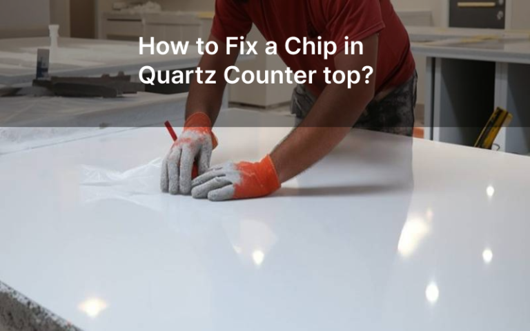 How to Repair a Chip in Quartz Countertop?