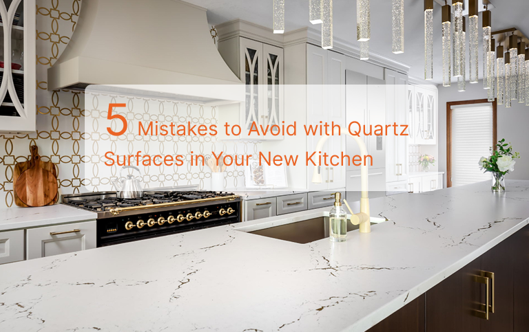 5 Mistakes to Avoid When Using Quartz Surfaces in Your New Kitchen